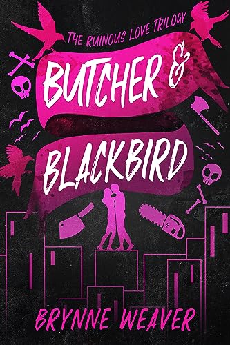 Butcher & Blackbird: The Ruinous Love Trilogy