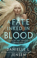 Fate Inked in Blood: Book One of the Saga of the Unfated
